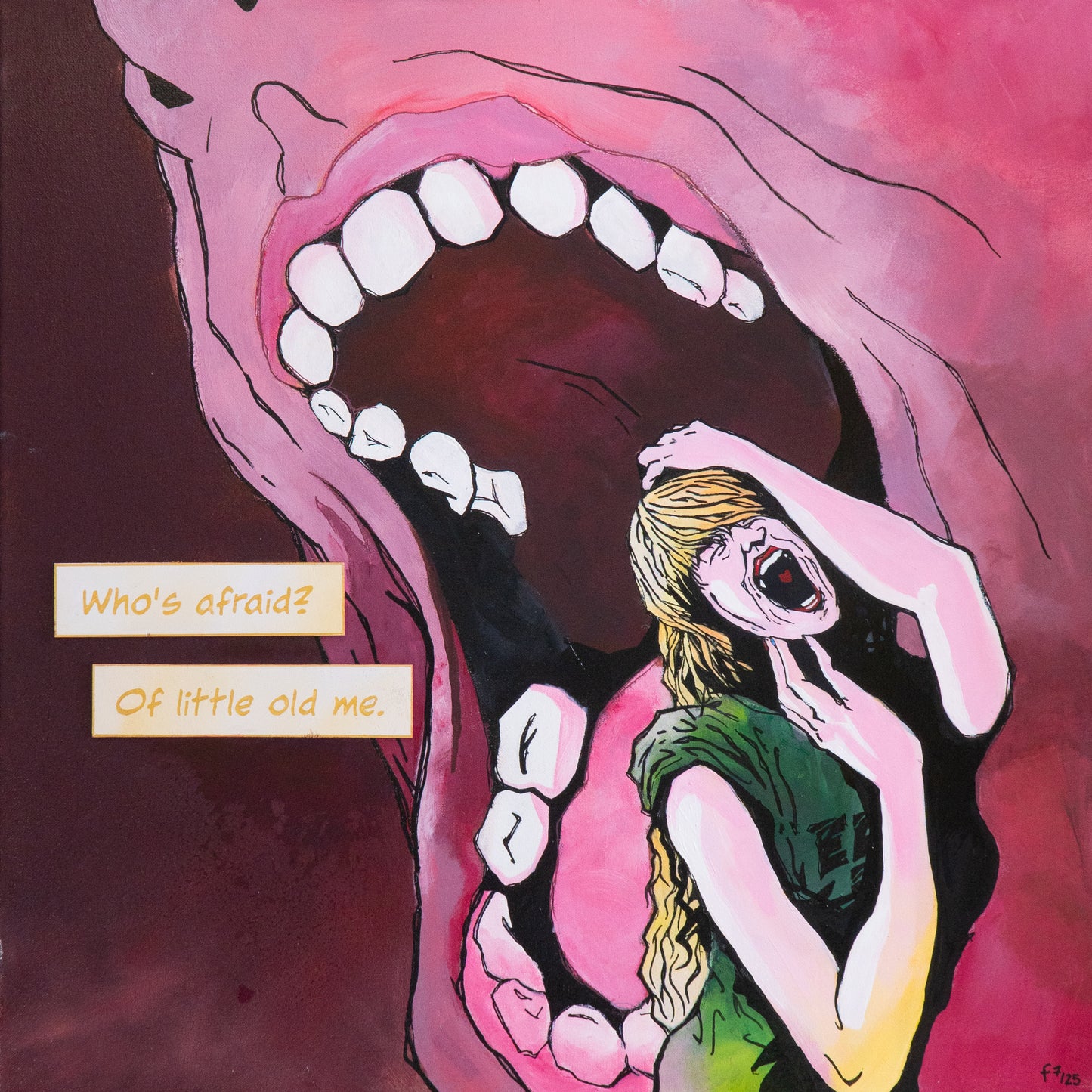 Who is afraid? Of little old me. Acrylic Painting.